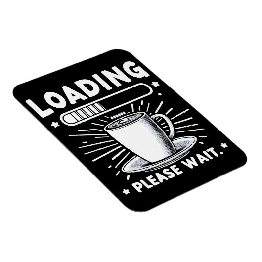 Loading Bitte warten Sie auf Kaffee lustige Kaffee Magnet (Rechte Seite)
