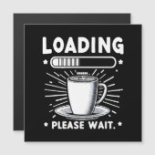 Loading Bitte warten Sie auf Kaffee lustige Kaffee Magnetkarte (Vorne/Hinten)