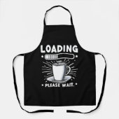 Loading Bitte warten Sie auf Kaffee lustige Kaffee Schürze (Vorderseite)