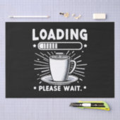Loading Bitte warten Sie auf Kaffee lustige Kaffee Seidenpapier (Handwerk)