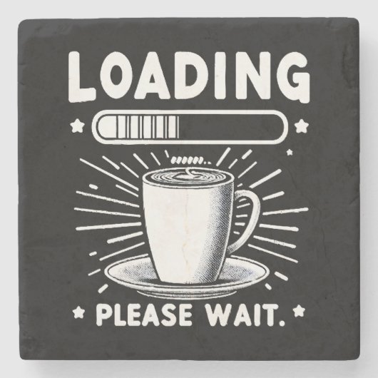 Loading Bitte warten Sie auf Kaffee lustige Kaffee Steinuntersetzer (Vorderseite)