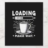 Loading Bitte warten Sie auf Kaffee lustige Kaffee Weinetikett (Einzelnes Label)