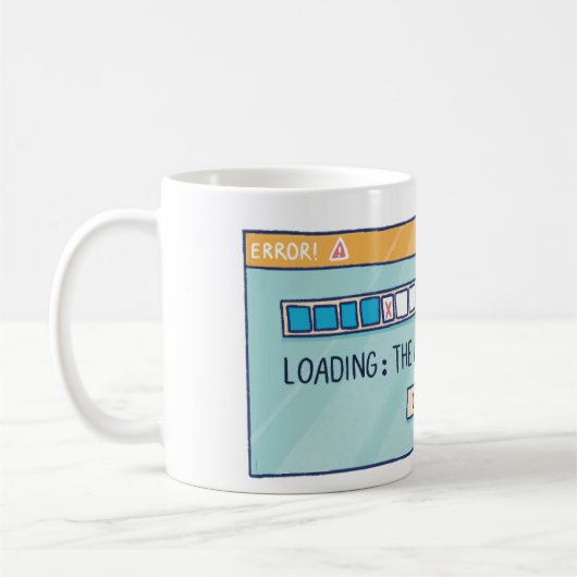 Loading: The Will To Stop Reading Kaffeetasse (Links)