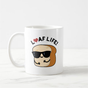 Loaf Life Funny Positive Brot Pun Kaffeetasse