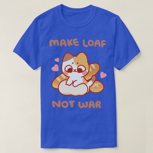 Loaf statt Krieg T-Shirt (Design vorne)