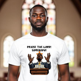 Lob den Herrn! Jemand! Afroamerikanischer Pastor T-Shirt