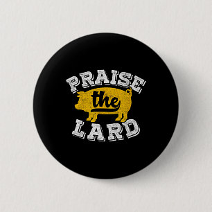 Lob für das Lard Funny Byrbecue Fathers Day Gesche Button