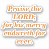 Lob für die Lord Bible Verse mit orangefarbenem Te Aufkleber (Vorderseite)