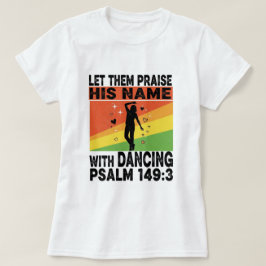 Lob für seinen Namen Tanzdesign T-Shirt