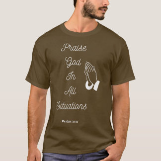 Lob Gott in allen Situationen T-Shirt
