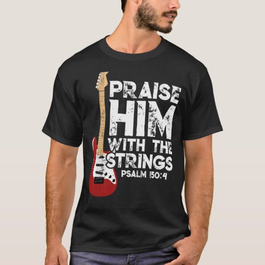 Lob ihm mit den Streichern Bass Christlich Gitarre T-Shirt (Vorderseite)