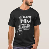 Lob ihm mit den Streichungen Psalm 1504 und Bass T-Shirt (Vorderseite)