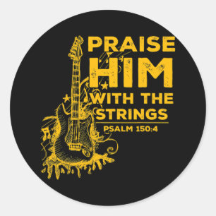 Lob ihm mit Streichern Christliche Gitarre Psalm Runder Aufkleber