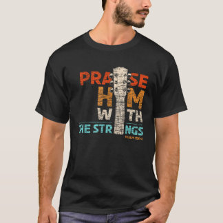 Lob ihm mit Streichungen Psalm 150 Christliche Git T-Shirt