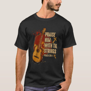 Lob ihn mit den Streichern Jesus akustischer Gitar T-Shirt
