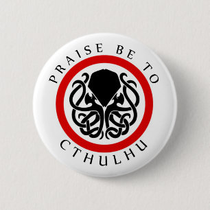 Lob ist zu Cthulhu Button