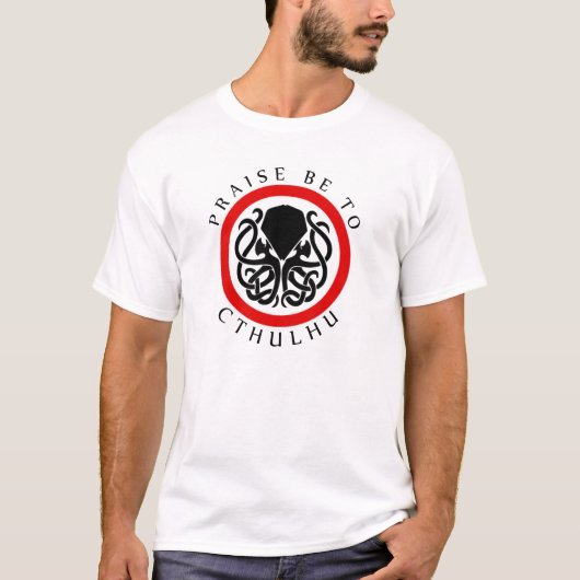 Lob ist zu Cthulhu T-Shirt (Vorderseite)
