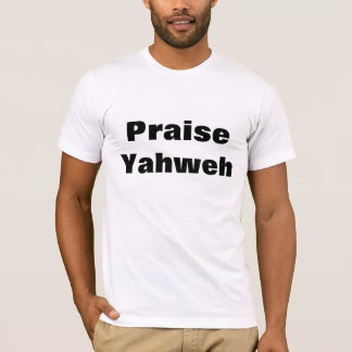 Lob Yahweh T-Shirt