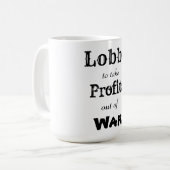 Lobby, um Gewinne aus dem Krieg zu ziehen Kaffeetasse (Vorderseite Links)