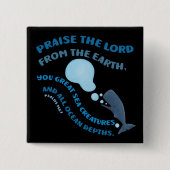 Lobe den Herrn Wal Bibelvers Psalmen christlich Button (Vorderseite)