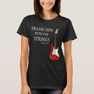 Loben Sie ihm mit den Streichern Christliche Gitar T-Shirt