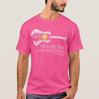Loben Sie ihm mit den Streichern Christliche Gitar T-Shirt