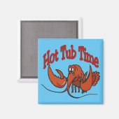 Lobster Hot Tube Time Magnet (Vorderseite/Rückseite)