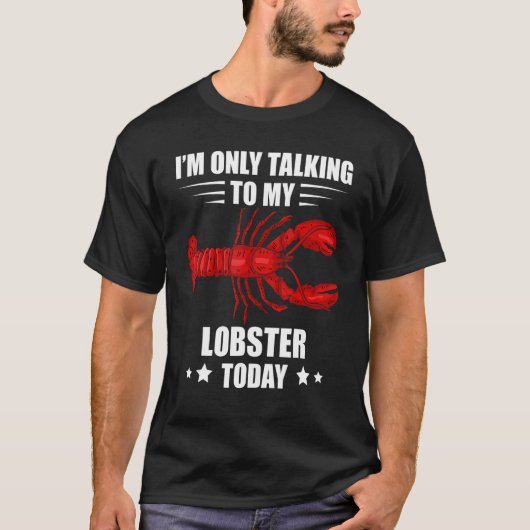 Lobster I'm Only Talking Crawfish Lobster Red Lobs T-Shirt (Vorderseite)