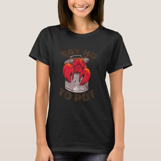 Lobster No To Pot Red Lobster Seafood Lobster Eati T-Shirt (Vorderseite)