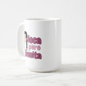 Loca Pero Bonita Kaffeetasse (Vorderseite Links)