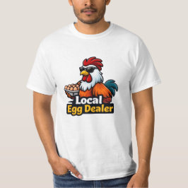 Local egg dealer, gansta, roster. T-Shirt