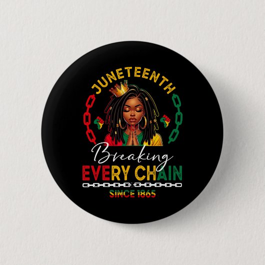 Loc'd Haare Schwarze Frauen brechen jede Kette Jun Button (Vorderseite)
