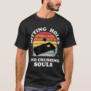 Löcher treffen und Seelen zerquetschen Lustiger Co T-Shirt