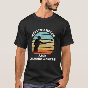 Löcher treffen und Seelen zerquetschen Lustiges Co T-Shirt