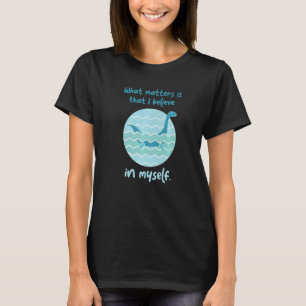Lochness Monster glauben an mich selbst ich Loch N T-Shirt