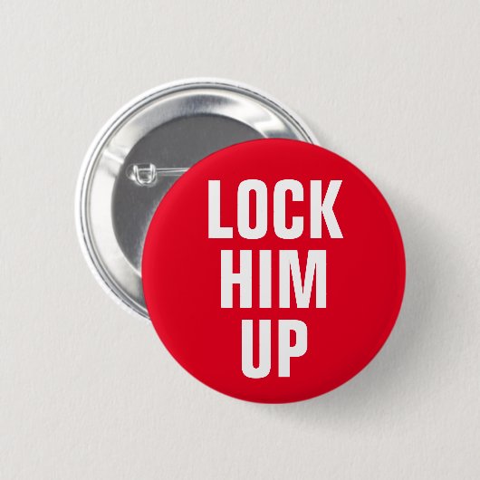 "Lock Ihm Up" implizieren Trump Button (Vorne & Hinten)
