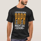 Locker Bleiben Papa Macht Das schon Father's Day T-Shirt (Vorderseite)