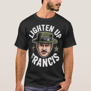 Lockere dich auf Francis T-Shirt