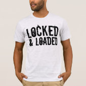 LOCKIERTE UND LOADIERTE GUN-T - Shirt (Vorderseite)