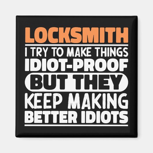 Locksmith ich versuche, Dinge zu Lustigen Sprüchen Magnet (Vorne)