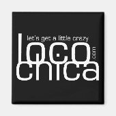Loco Chica .com Magnet (Vorne)