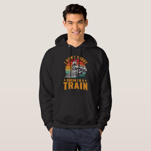 Locomotive Funny I don't snore I dream I'm a train Hoodie (Vorne ganz)