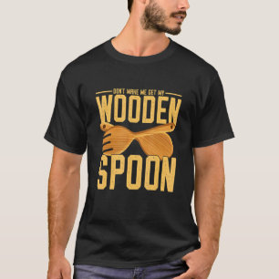 Löffelstiel aus Holz Erziehung 1 T-Shirt