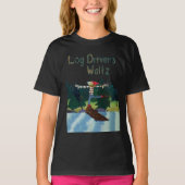 Log Driver&x27;s Waltz Classic T - Shirt (Vorderseite)