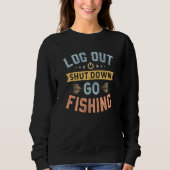 Log Out Shut Down Retro Fisherman Fishing Hobby Qu Sweatshirt (Vorderseite)