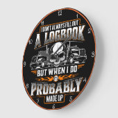 Logbook Made Up: LKWs humorvolles Geständnis Große Wanduhr (Winkel)