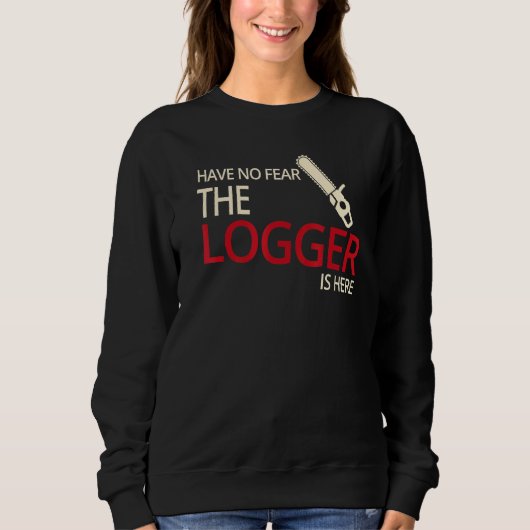 Logger Estimated Arborist Logger Tree Trimmer Sweatshirt (Vorderseite)