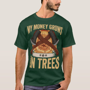 Logger mein Geld wächst auf Bäumen Papa Lumberjack T-Shirt
