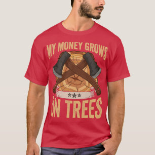 Logger mein Geld wächst auf Bäumen Papa Lumberjack T-Shirt