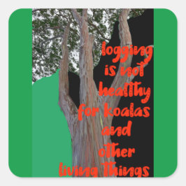 Logging ist für Koalas nicht gesund, Quadratischer Aufkleber